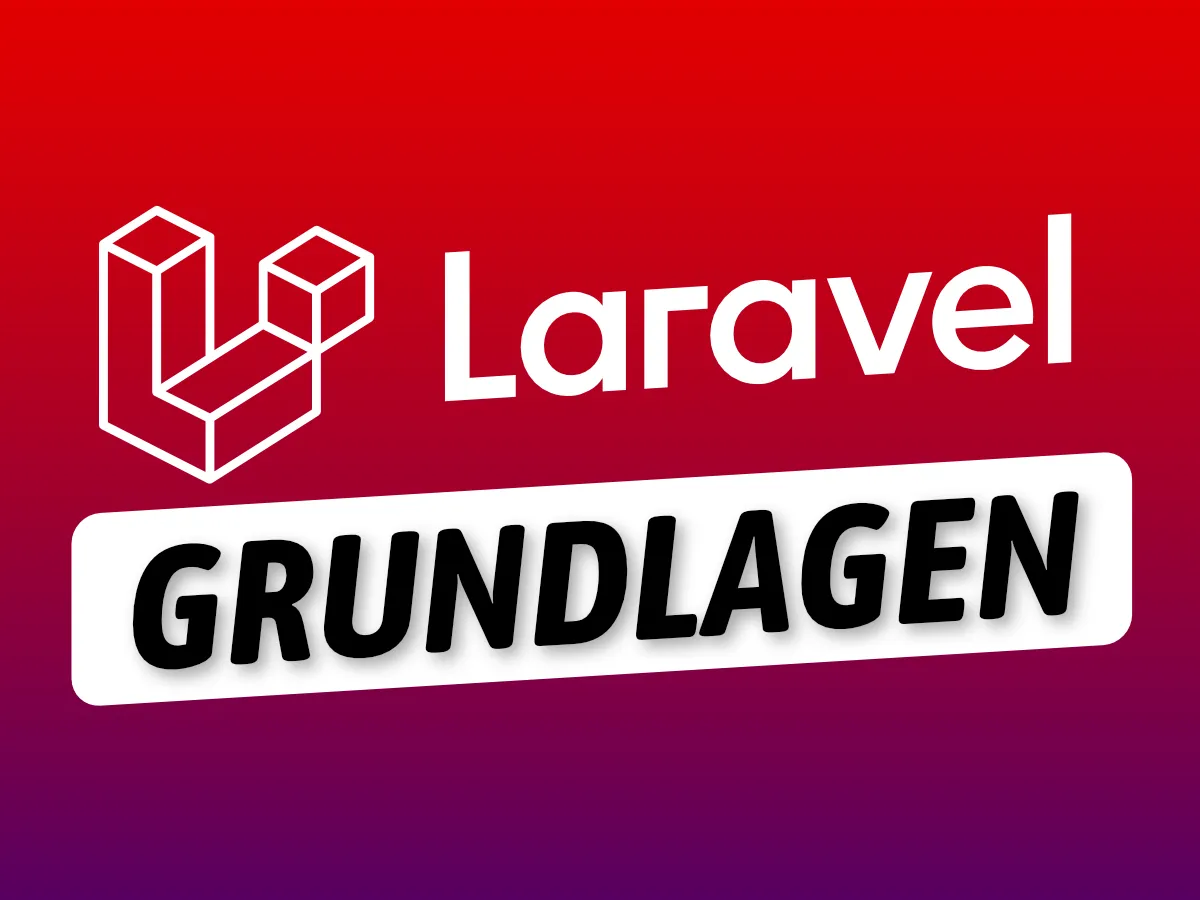 Laravel Grundlagen Kurs